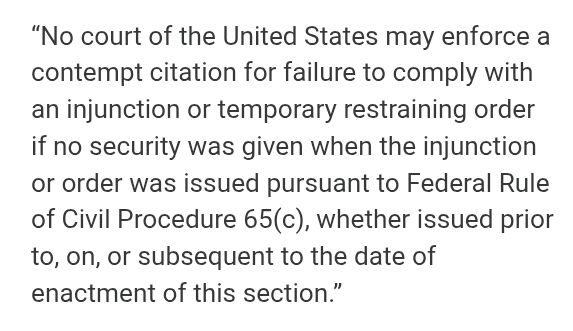 "No court of the United States may enforce a contempt citation for failure to comply with an injunction or temporary restraining order if no security was given when the injunction or order was issued pursuant to Federal Rule of Civil Procedure 65(c), whether issued prior to, on, or subsequent to the date of enactment of this section."
