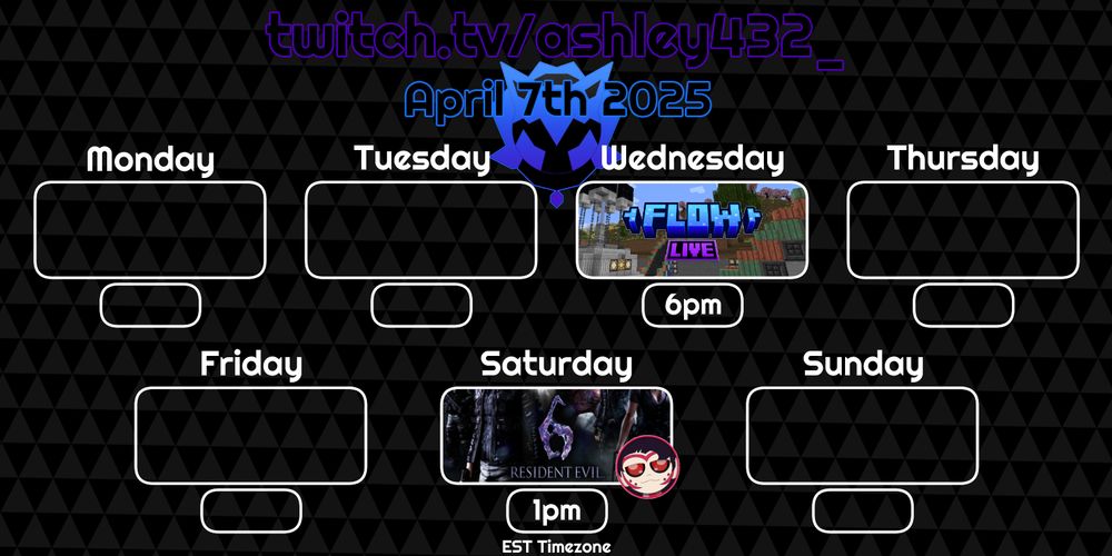 twitch.tv/ashley432_ Week of April 7th 2025, Minecraft: FlowLive stream at 6pm on Wednesday and Resident Evil 6 at 1pm on Saturday with Marek T Schmidt