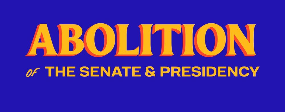 an iteration on the "ZOHRAN for NEW YORK CITY" graphic design meme. This one reads: "ABOLITION of THE SENATE & PRESIDENCY"