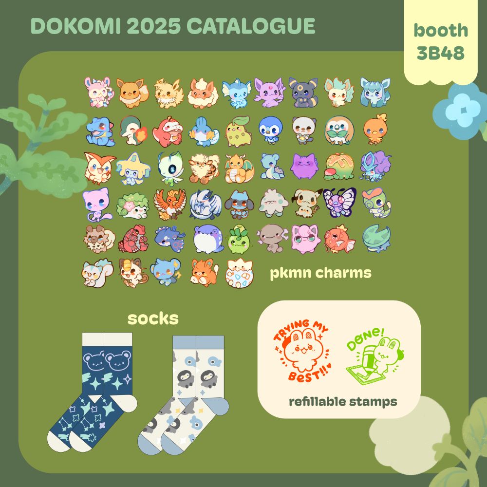 Artist alley catalogue page: lots of different pokémon mini phone charms, two socks designs with space and penguin designs, and two refillable ink stamps with a "trying my best" encouraging bunny and a "done!" bunny design crossing out a checkmark