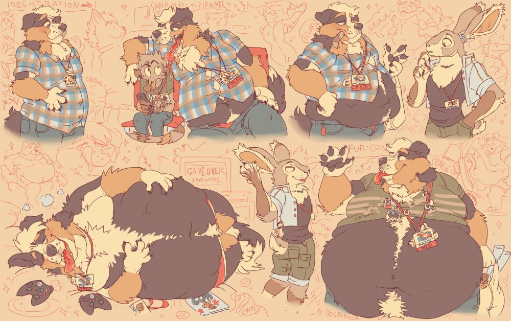 A weight gain sequence depicting a chubby anthropomorphic Bernese mountain dog attending a convention, gradually getting larger as it goes by - with his growth implied to be from voring other attendees. By the time it is over, he no longer fits in his shirt, and he has a collection of other attendees' lanyards around his neck. His anthropomorphic hare friend doesn't seem the least bit concerned.