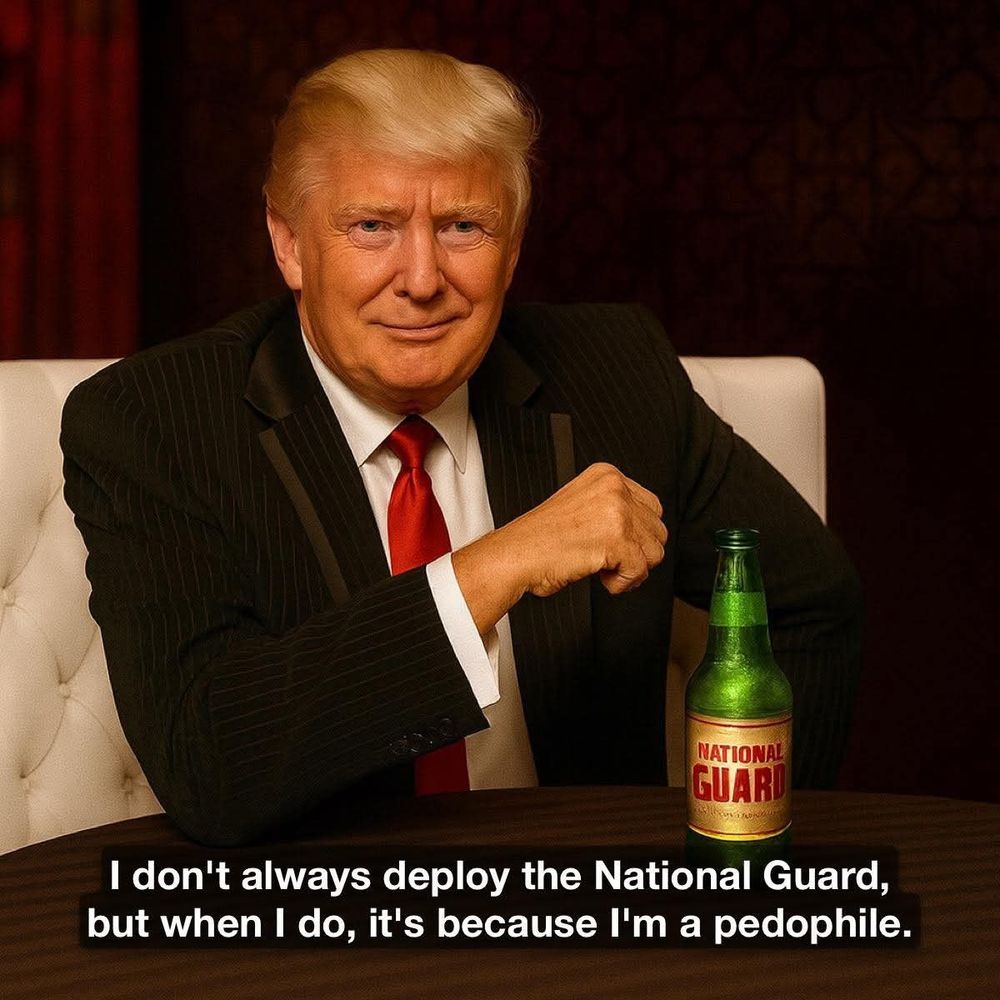 Trump deploys National Guard because he's a pedophile
