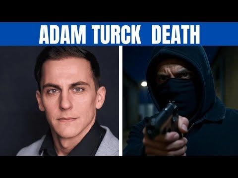 Actor Adam Turck Passes Away: Victim Of Shooting In Richmond, Virginia