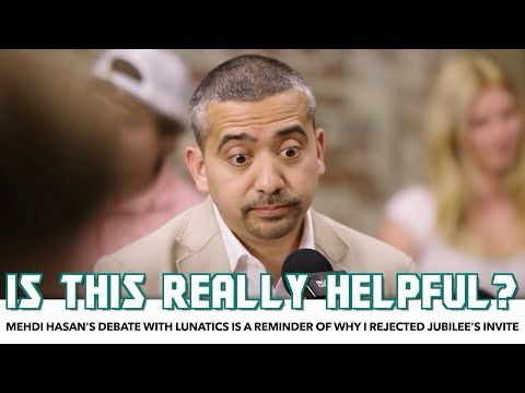I Rejected Jubilee's Invite. Mehdi Hasan's Debate With Lunatics Is A Reminder Of Why