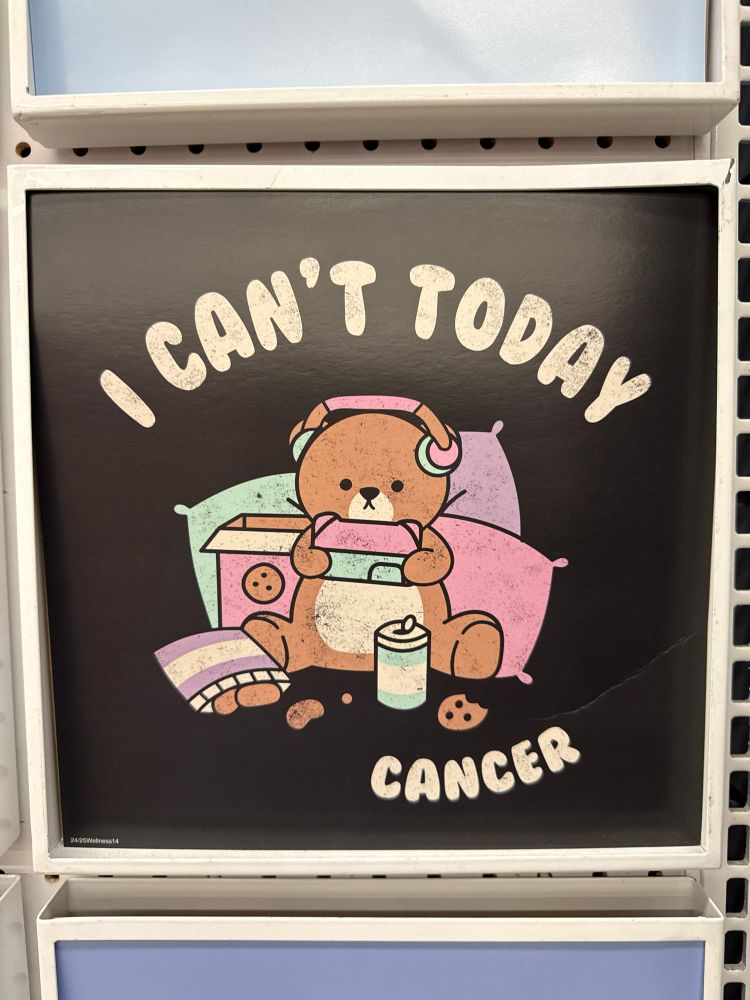 I can’t today
Cancer