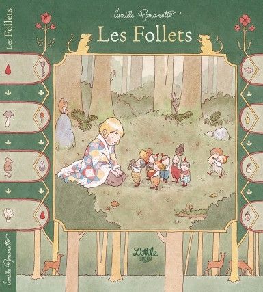 Couverture du livre Les Follets. On y voit une petite fille accroupie dans la forêt avec une couverture sur les épaules. Face a elle, 7 petits personnages a chapeau pointu rouge qui lui apportent des pommes de pin et autres cadeaux de la forêt. 