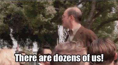 Tobias Funke from Arrested Development doing the “there are dozens of us!” meme. 