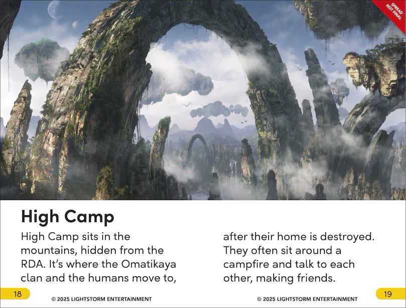 A double page spread with a picture of the arches on Pandora. The pages is titled “High Camp”. 

“High Camp sits in the mountains, hidden from the RDA. It's where the Omatikaya clan and the humans move to, after their home is destroyed.They often sit around a campfire and talk to each other, making friends.”