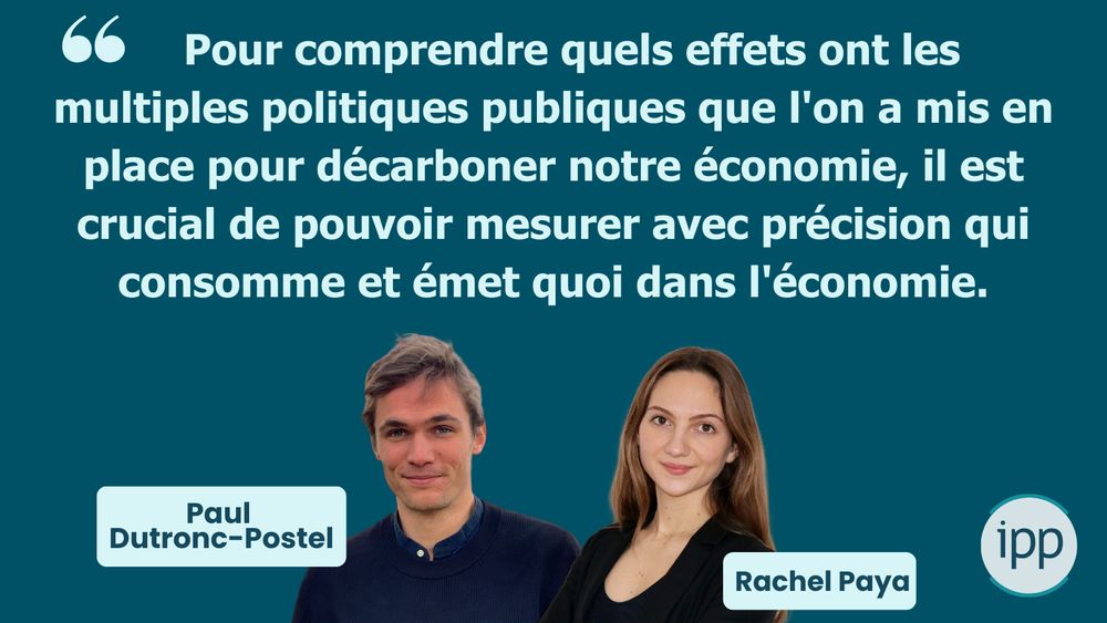    Pour comprendre quels effets ont les multiples politiques publiques que l'on a mis en place pour décarboner notre économie, il est crucial de pouvoir mesurer avec précision qui consomme et émet quoi dans l'économie.
