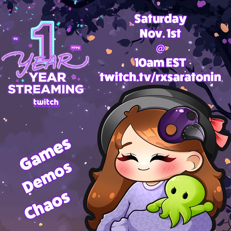A flyer depicting the png persona of RxSaratonin. The flyer is promoting their 1 year streamerversary stream on Saturday, November 1st starting at 10 a.m. Eastern Time. Twitch.tv/RxSaratonin