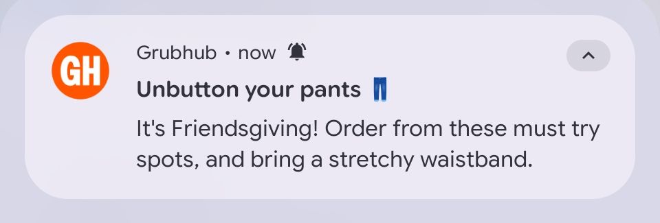 Grubhub push notification reading "Unbutton your pants"
