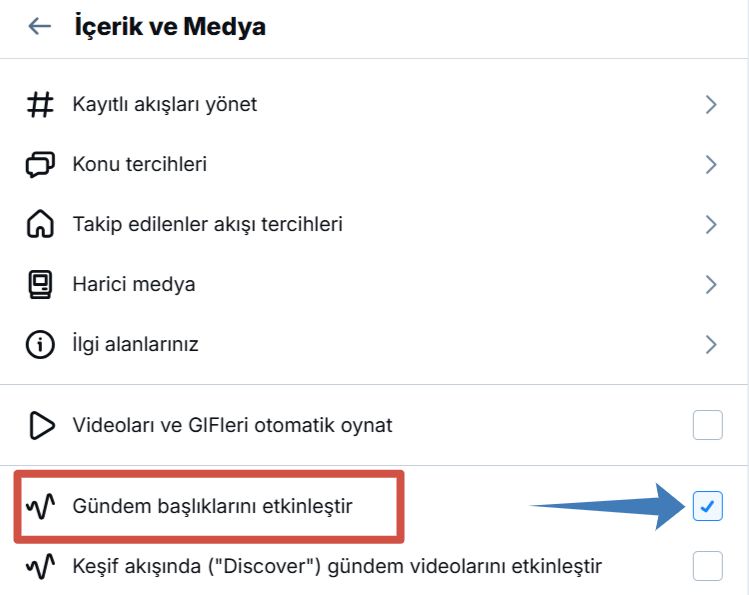 Gündem başlıklarını / Trending Topics görebilmek için yapmanız gereken ikinci işlem ise Ayarlar'a girmek, İçerik ve medya bölümünü açmak, gelen menüden Gündem başlıklarını etkinleştir sekmesinin yanındaki alanı tik ile işaretlemek olacak.