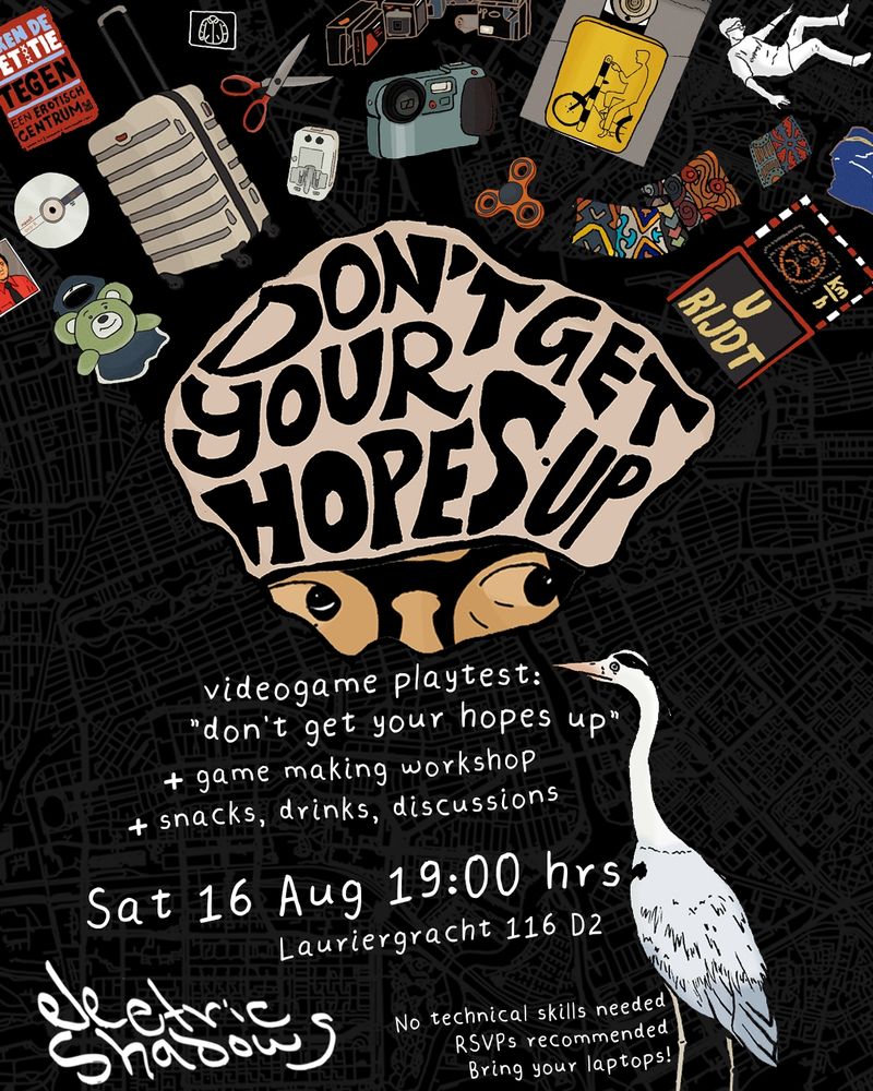 A poster for a playtest for an upcoming game about the Amsterdam housing crisis called Don't Get Your Hopes Up. Saturday 16 Aug, 7pm onwards at Electric Shadows Amsterdam: Lauriergracht 116 D2. There will be a game making workshop (covering Bitsy, Downpour, and Ink) and drinks/snacks. 