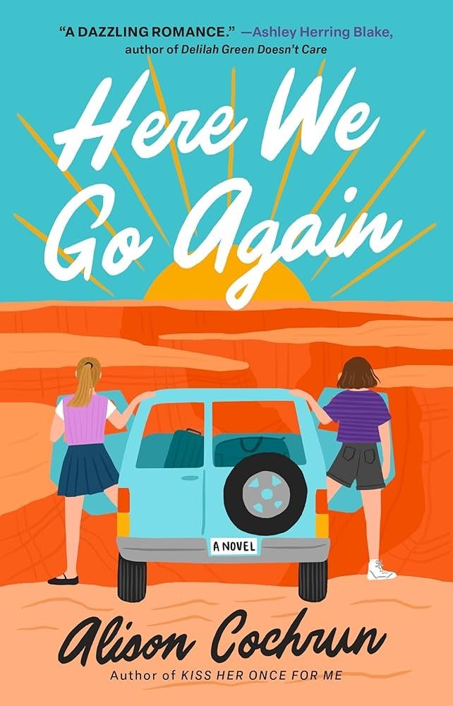 An image of the cover of the book Here We Go Again by Alison Cochrun.