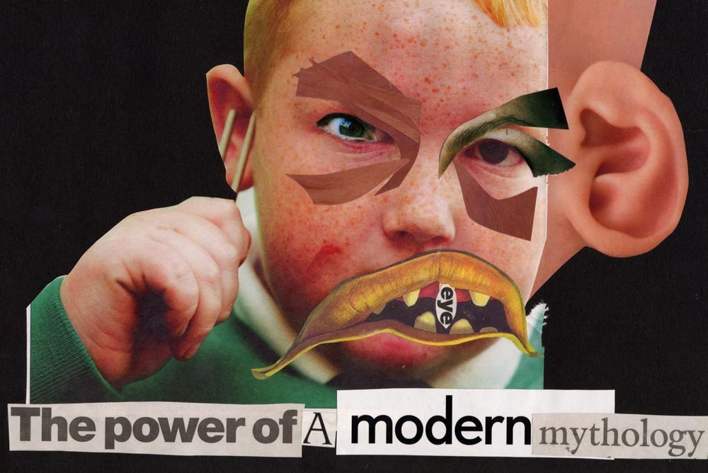 Paper collage showing a child's face and word cut from a newspaper saying 'the power of a modern mythology'