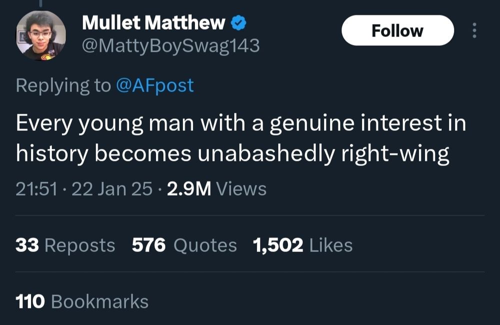 Mullet matthew (@mattyboyswag143) tweets: Every young man with a genuine interest in history becomes unabashedly right-wing