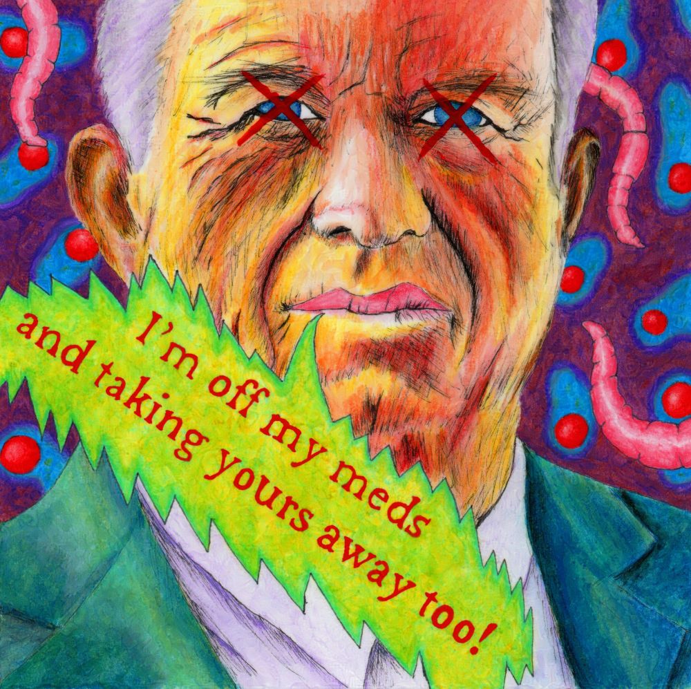a watercolor painting of RFK jr with his eyes crossed out saying "i'm off my meds and taking yours away too" while worms and amoebas dance in the background
