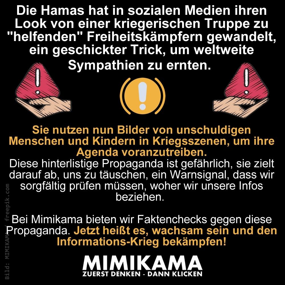 Achtung: Die Hamas hat ihren Online-Auftritt von einer militanten Gruppe zu "humanitären" Freiheitskämpfern geändert, um weltweite Unterstützung zu gewinnen. Diese geschickte Taktik nutzt Bilder von Zivilisten und Kindern in Konfliktszenen. 🔄 Seien Sie wachsam, prüfen Sie Ihre Quellen.