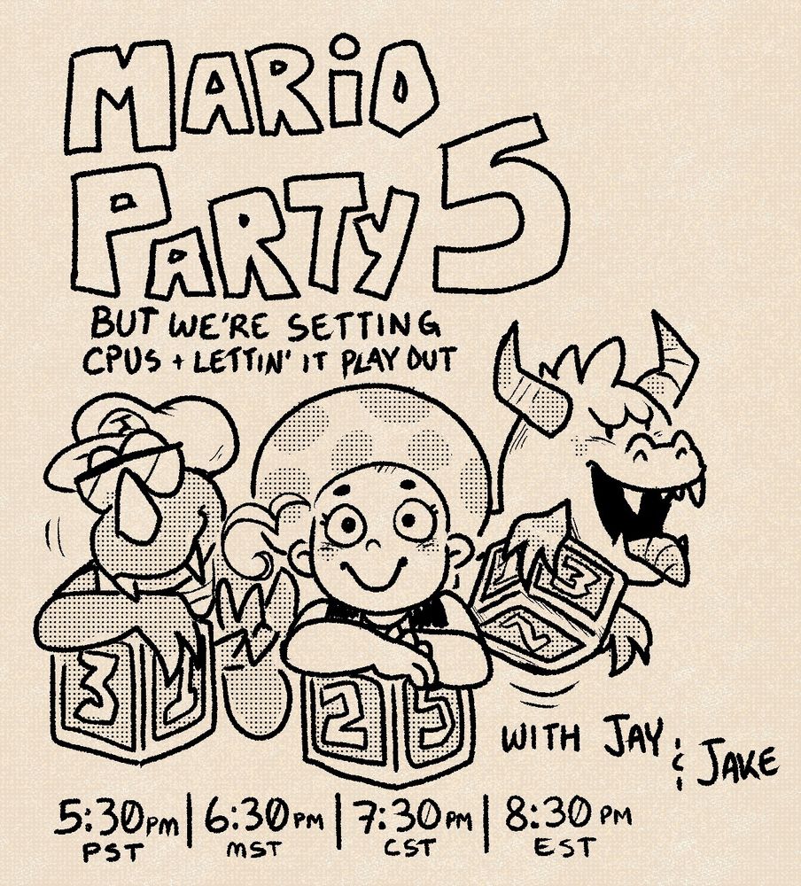 A black and white drawing of Puzz alongside friends Jay and Jake, all represented as Mario characters and holding Mario Party dice. Text above reads "MARIO PARTY 5 BUT WE'RE SETTING CPUs + LETTIN' IT PLAY OUT". The times are listed on the bottom, "5:30pm PST | 6:30pm MST | 7:30pm CST | 8:30pm EST"
