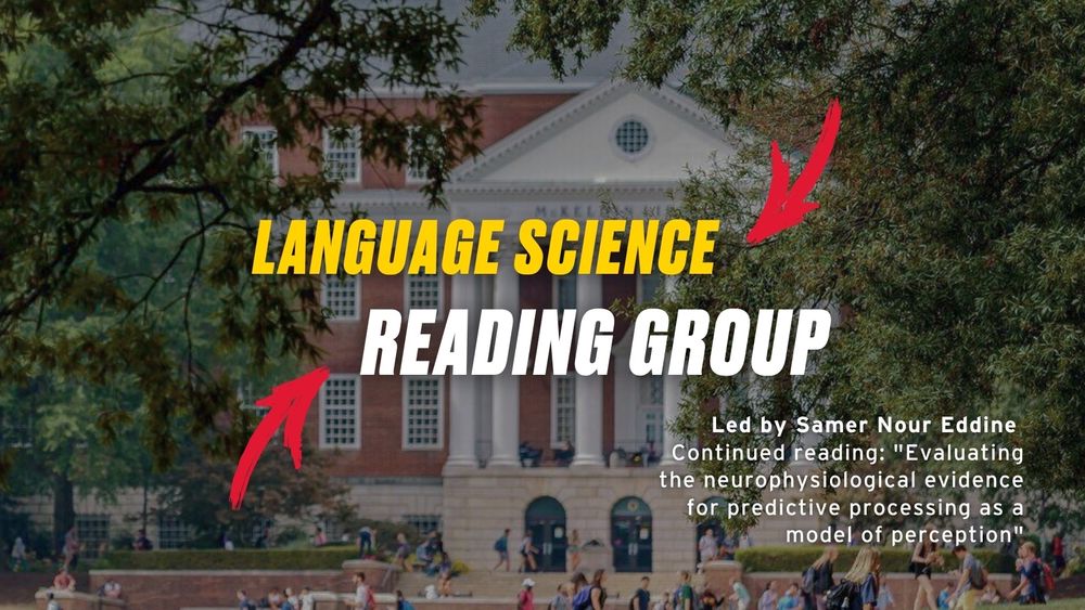 Language Science Reading Group. Led by Samer Nour Eddine. Continued reading: "Evaluating the neurophysiological evidence for predictive processing as a model of perception"