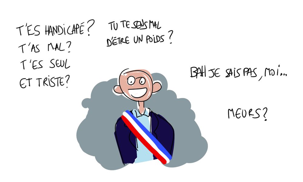 dessin ultra moche d'un député avec un grand sourire niais. Le texte dit "t'es handicapé ? t'as mal ? T'es seul et triste ? Tu te sens mal d'être un poids ? Bah je sais pas moi... Meurs ?"