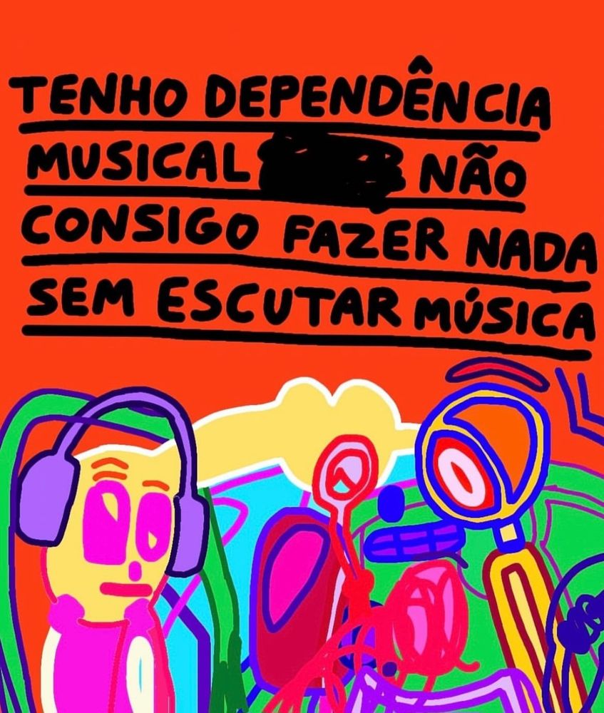 Viciado em musica.