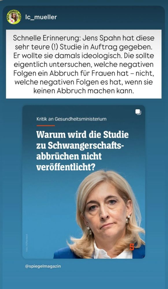 Ic_mueller
Schnelle Erinnerung: Jens Spahn hat diese sehr teure (!) Studie in Auftrag gegeben.
Er wollte sie damals ideologisch. Die sollte eigentlich untersuchen, welche negativen Folgen ein Abbruch für Frauen hat - nicht, welche negativen Folgen es hat, wenn sie keinen Abbruch machen kann.


Kritik an Gesundheitsministerium
Warum wird die Studie zu Schwangerschaftsabbrüchen nicht veröffentlicht?
@spiegelmagazin