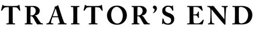 Black letters with a white background that says TRAITOR'S END