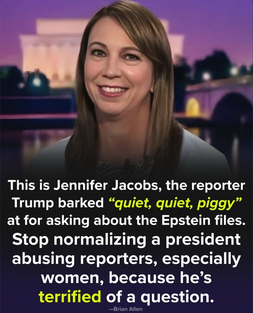 This is Jennifer Jacobs, the reporter Trump barked "quiet, quiet, piggy" at for asking about the Epstein files.
Stop normalizing a president abusing reporters, especially women, because he's terrified of a question.
