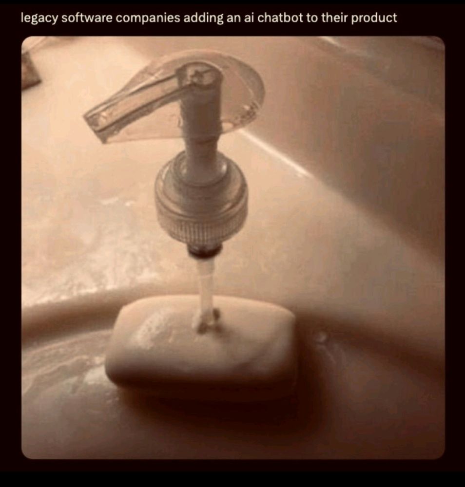 a picture of a pump dispenser in a bar of solid soap with the tag line "legacy software companies adding an ai chatbot to their product"