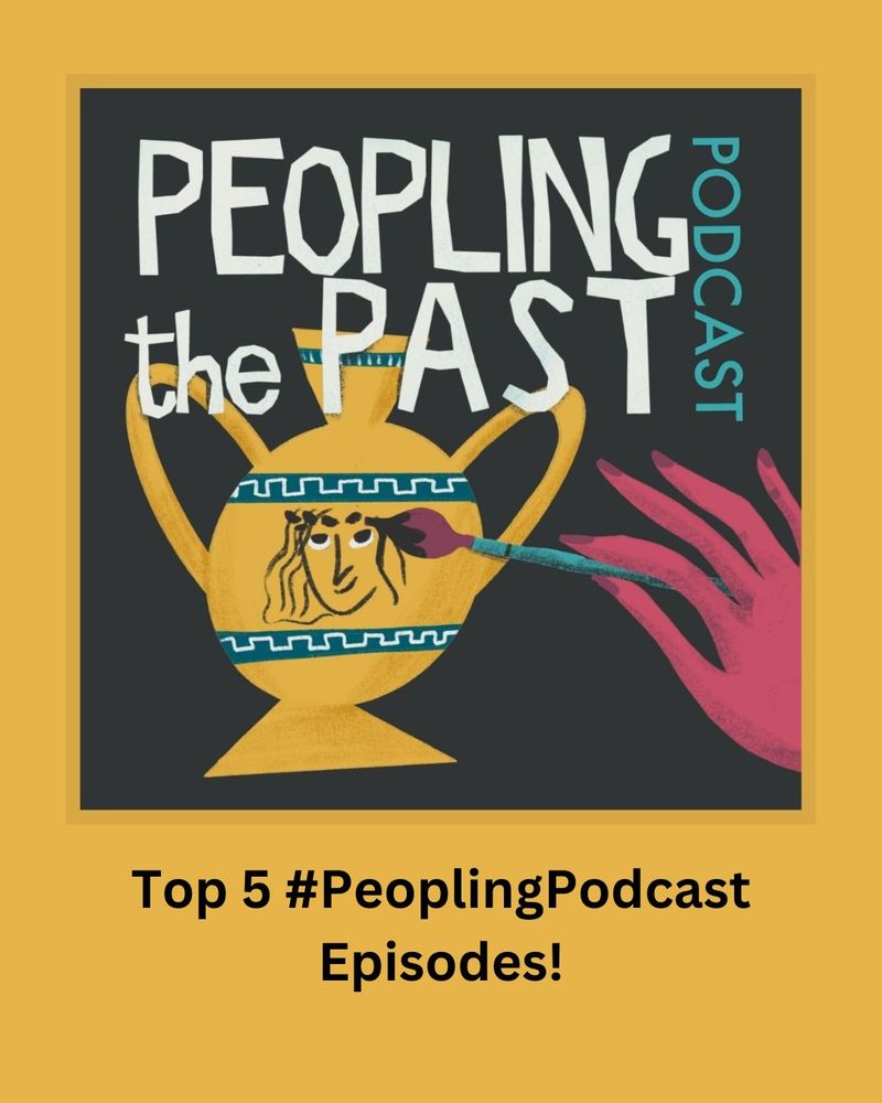 Peopling the Past podcast logo with text reading "top 5 #peoplingpodcast episodes!"