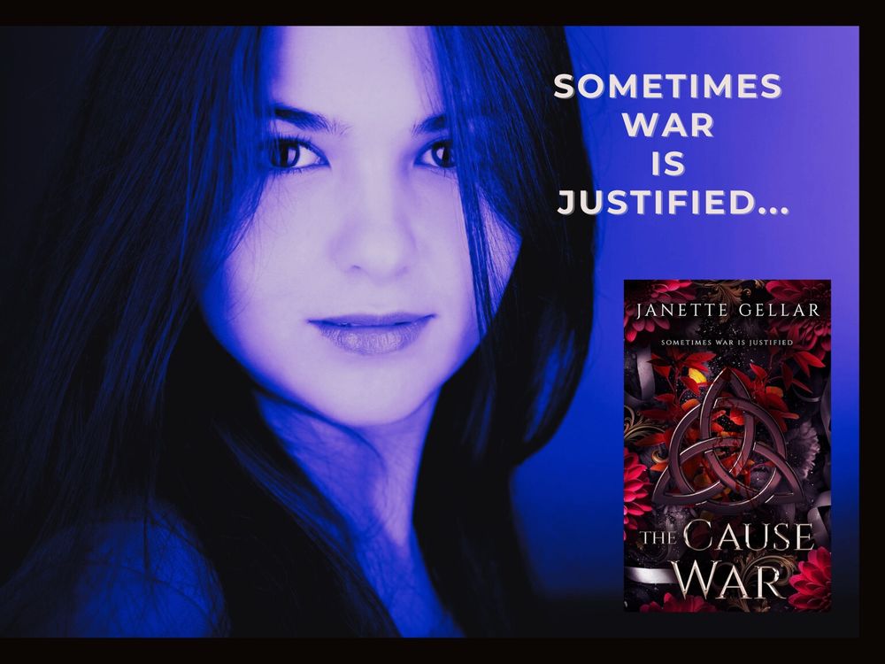 The Cause War by Janette Gellar. Sometimes War is Justified
