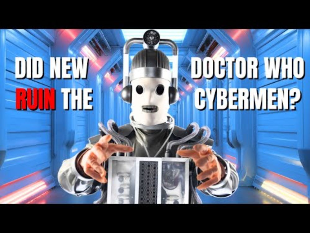 What makes Cybermen arguably the scariest villains & did New Doctor Who do them justice?