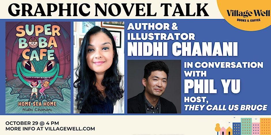 Village Well Books & Coffee. GRAPHIC NOVEL TALK: Author & Illustrator Nidhi Chanani in conversation with Phil Yu. October 29 @ 4PM. More ino at villagewell.com