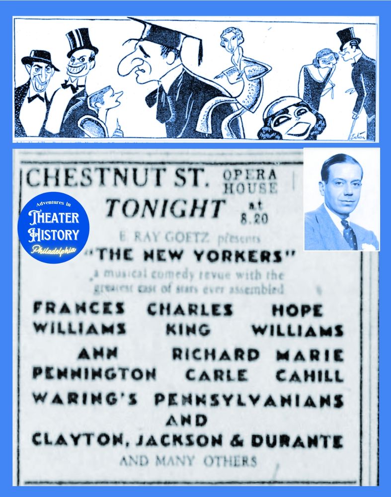 A cartoon from the New York Times of the company of "The New Yorkers" - Jimmy Durante's large nose is featured prominently.

Below is the opening night ad for the show at the Chestnut Street Opera House in Philadelphia. "A musical comedy revue with the greatest cast of stars ever assembled."