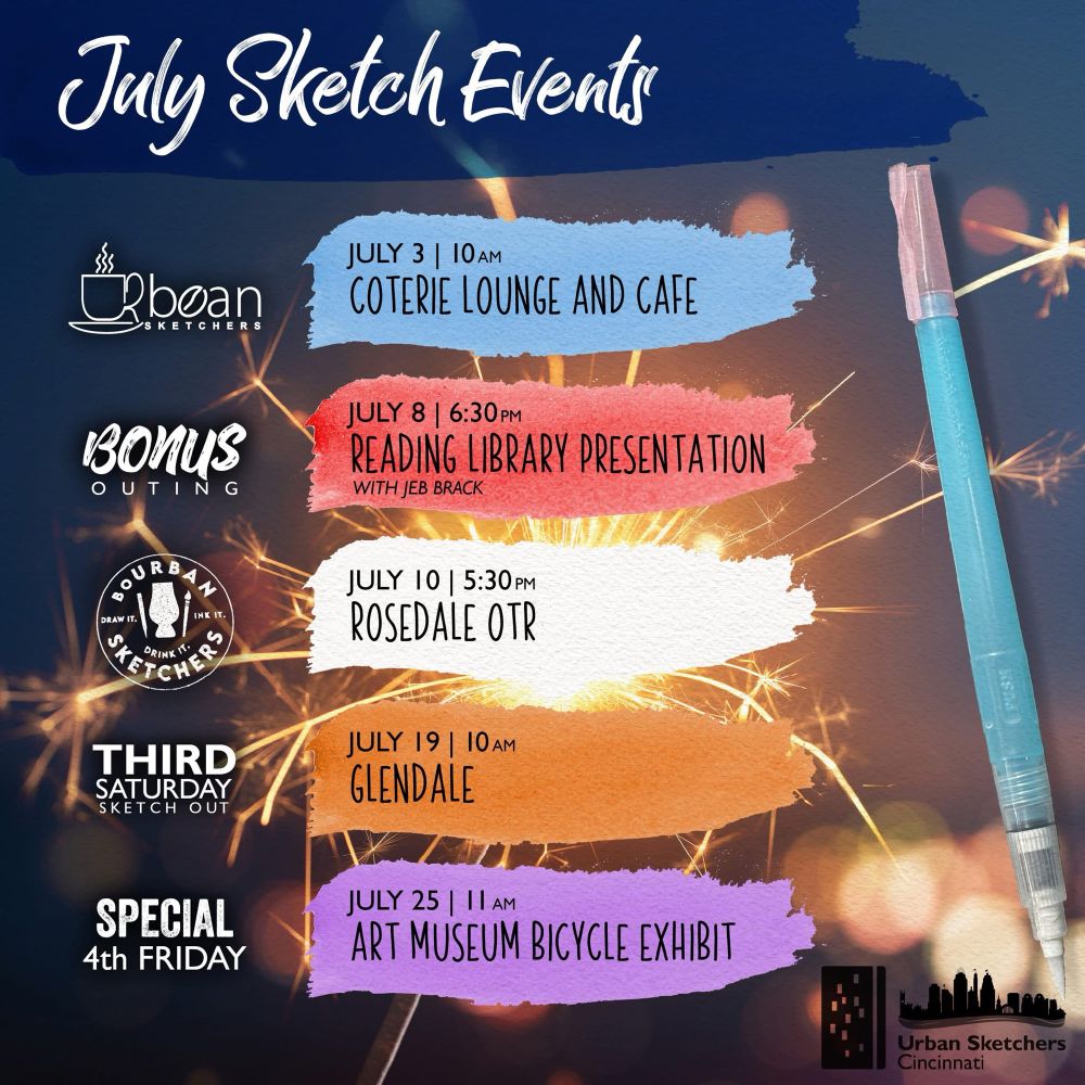 A list of the Urban Sketchers Cincinnati outings for the month of July. 
July 3, 10am, Urbean Sketching at Coterie Lounge and Cafe. 
July 8, 6:30pm, Bonus outing to the Reading Library for a presentation by Jeb Brack. 
July 10, 5:30pm, BoUrban Sketching at Rosedale OTR. 
July 19, 10am, Third Saturday Sketch Out in Glendale. 
July 25, 11am, 4th Friday Outing to the Bicycle Exhibit at Cincinnati Art Museum. 