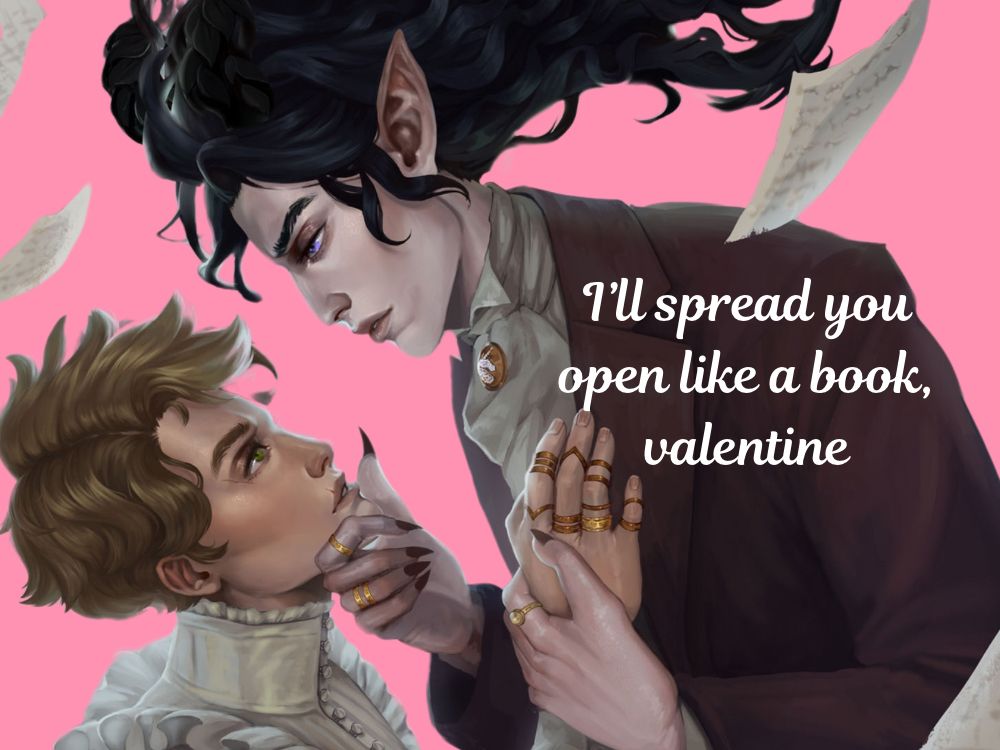 “I’ll spread you open like a book, valentine” featuring  the characters from the cover of PRINCE OF THE SORROWS on a pink background