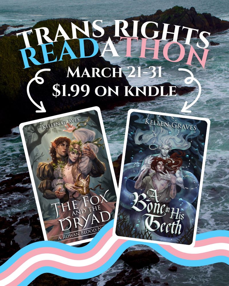 image displaying covers for THE FOX AND THE DRYAD and A BONE IN HIS TEETH, Text reads: TRANS RIGHTS READATHON
MARCH 21-31
$1.99 ON KNDLE