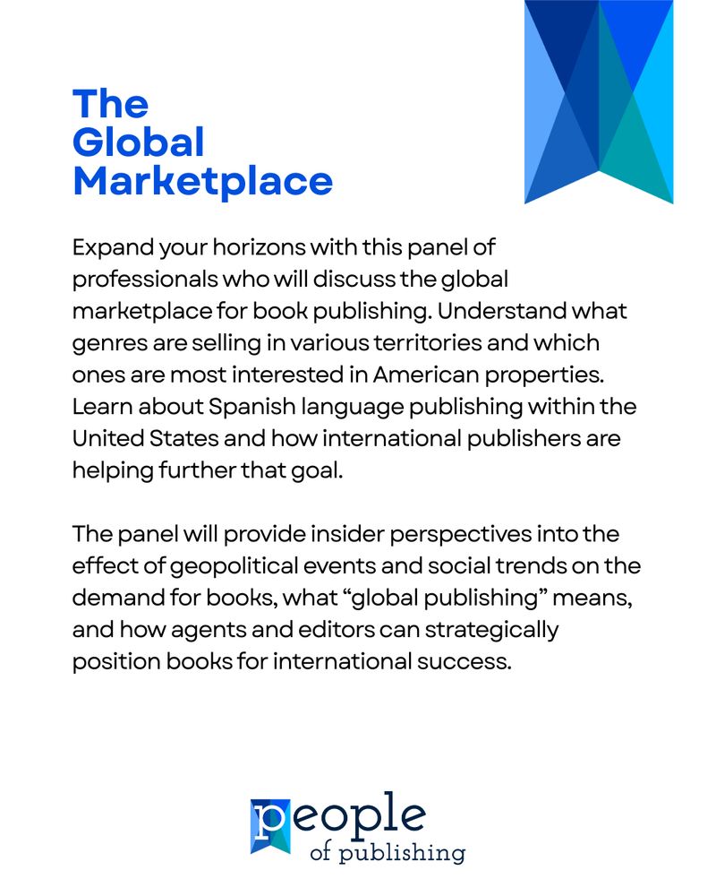 Expand your horizons with this panel of professionals who will discuss the global marketplace for book publishing. Understand what genres are selling in various territories and which ones are most interested in American properties. Learn about Spanish language publishing within the United States and how international publishers are helping further that goal. 

The panel will provide insider perspectives into the effect of geopolitical events and social trends on the demand for books, what “global publishing” means, and how agents and editors can strategically position books for international success.