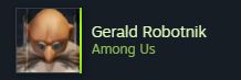 A Steam profile image of an account named Gerald Robotnik playing Among Us