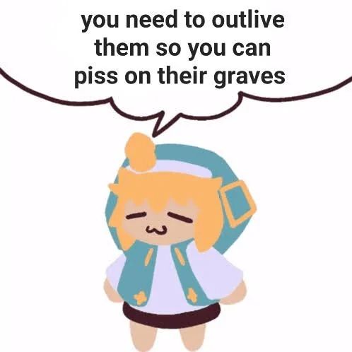 Bridget guilty gear says you need to outlive them so you can piss on their graves