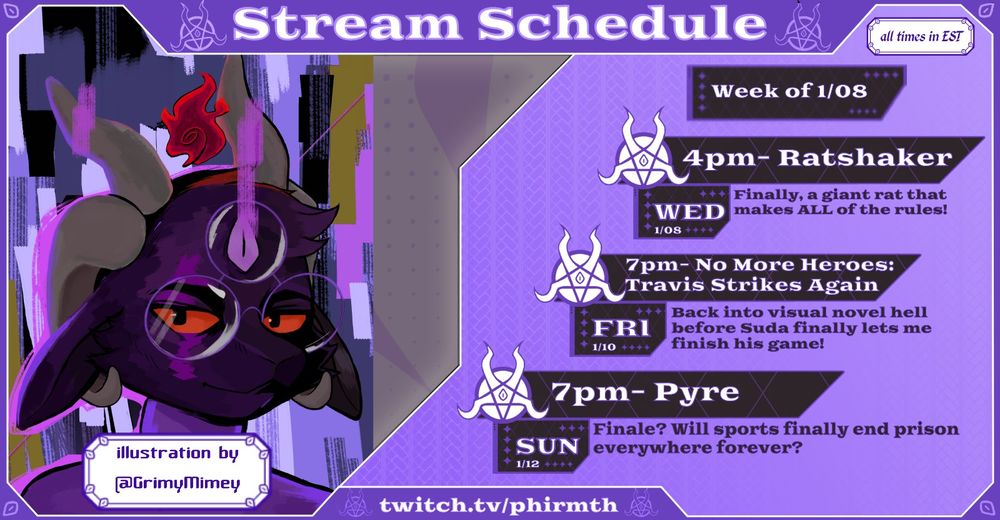 Stream Schedule, week of 1/08 (All times in EST)

WED 1/08 - 4pm: Ratshaker
FRI 1/10 - 7pm: Travis Strikes Again: No More Heroes
SUN 1/12 - 7pm: Pyre (possible finale)