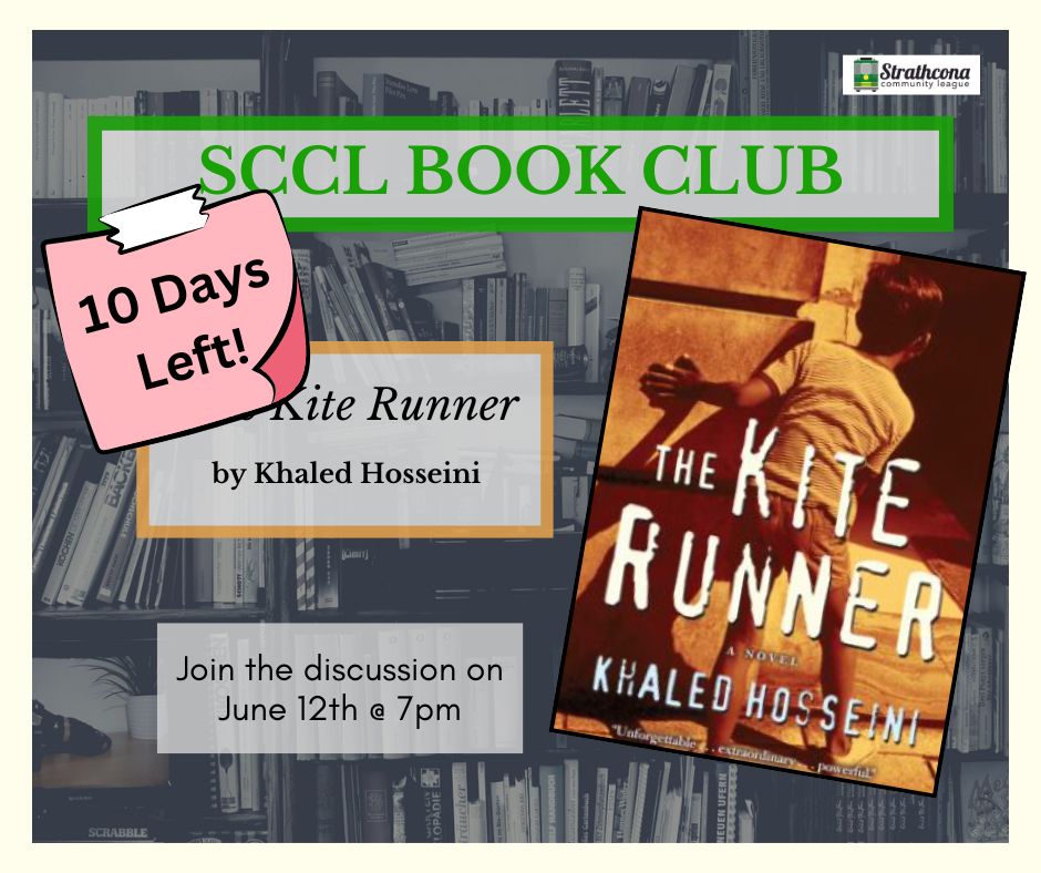 There are TEN DAYS until book club! Just enough time to finish reading “The Kite Runner” by Khaled Hosseini

Thurs, Jun 12 
7-9pm
Strathcona Lounge (10139 87 Ave)
Snacks will be served


“The Kite Runner” by Khaled Hosseini 

#strathconaCL #strathcona #SCCLneighbourhoodnews #yeg #edmonton