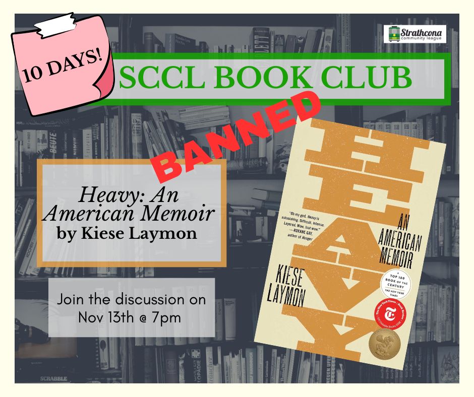 There are TEN DAYS until book club! Just enough time to finish reading “Heavy: An American Memoir” by Kiese Laymon

DISCUSSION MEETING DETAILS:
Thurs, Nov 13
7-9PM
SCCL Upper Lounge (10138 87 Ave)
Question: jessenns@gmail.com 

#strathconaCL #strathcona #SCCLneighbourhoodnews #yeg #edmonton