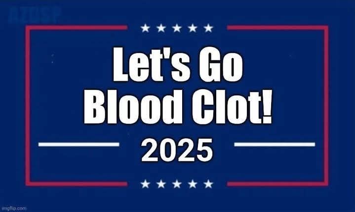 Let's go Blood Clot 2026
