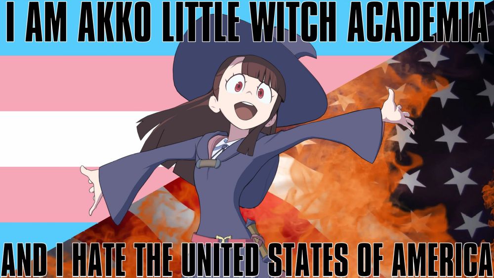 An image of a cheering Akko, the background is a trans flag and a burning flag of the united states of america split diagonally with the trans flag in the top left and the usa flag in the bottom right. The caption says "I am akko little witch academia and I hate the united states of america"