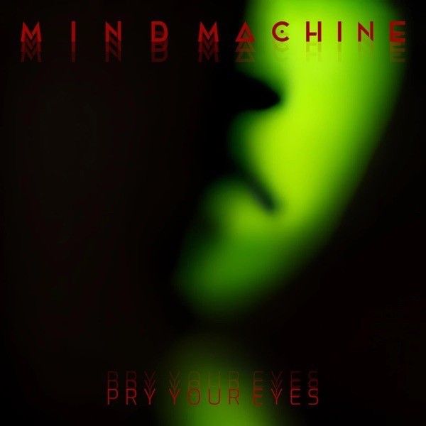 Album artwork for Pry Your Eyes by Mind Machine