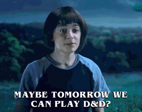 Will Byers from the TV show Stranger Things says, "maybe tomorrow we can play D&D?"
