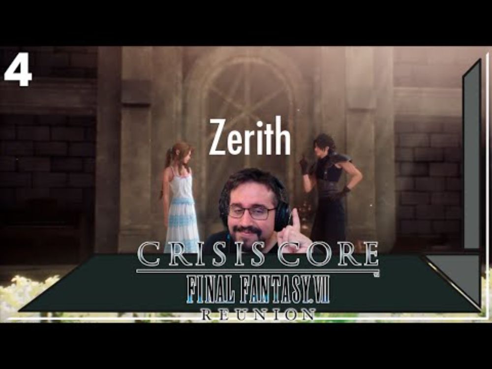 Final Fantasy VII Crisis Core: Reunion #4 - Zerith es clave