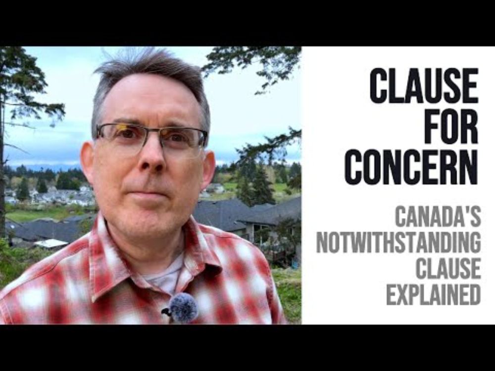 Clause for Concern: Canada's Notwithstanding Clause, Explained.